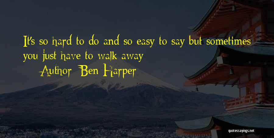 Easy To Walk Away Quotes By Ben Harper