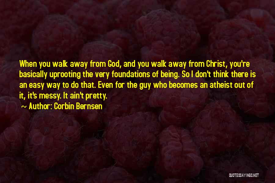 Easy To Walk Away Quotes By Corbin Bernsen