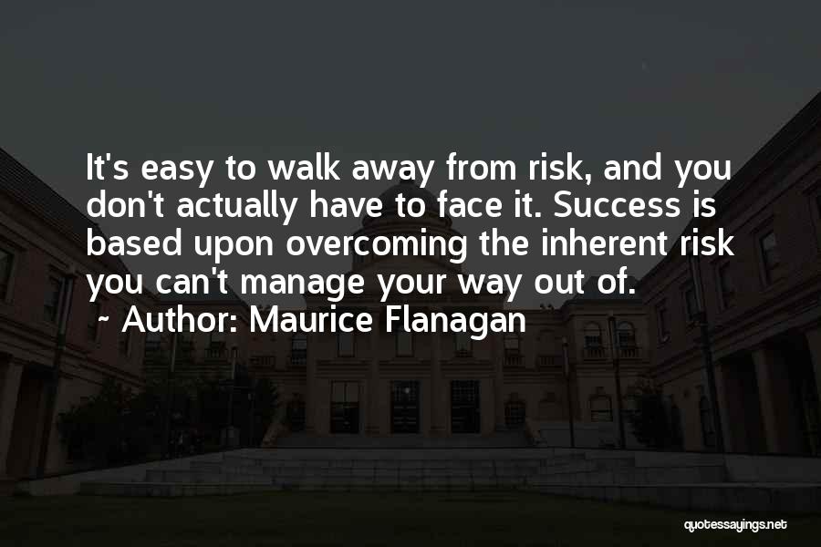 Easy To Walk Away Quotes By Maurice Flanagan