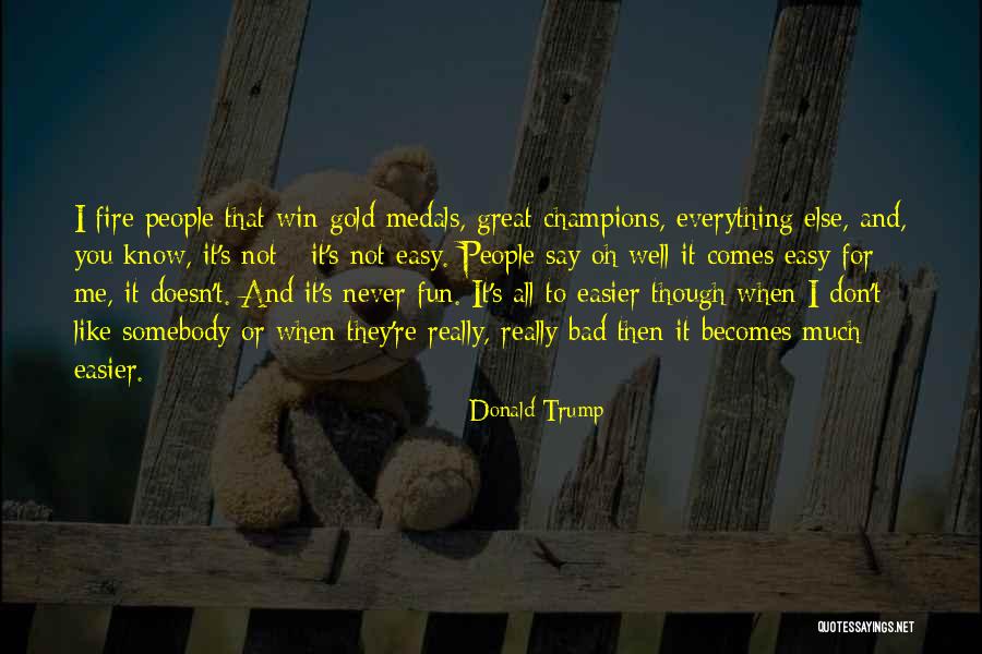 Easy To Win Quotes By Donald Trump Easy To Win Quotes By Donald Trump