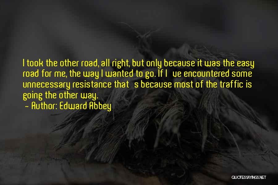 Easy Way Right Way Quotes By Edward Abbey