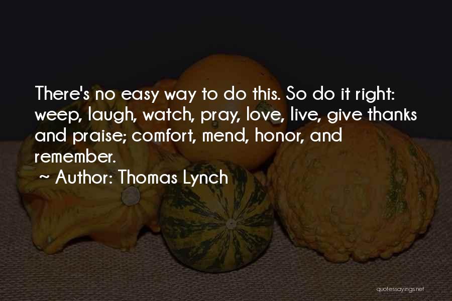 Easy Way Right Way Quotes By Thomas Lynch