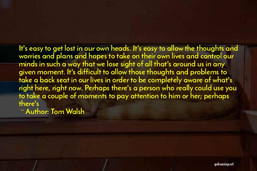 Easy Way Right Way Quotes By Tom Walsh