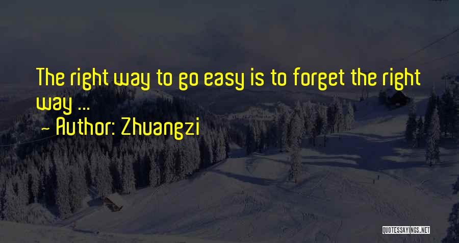 Easy Way Right Way Quotes By Zhuangzi
