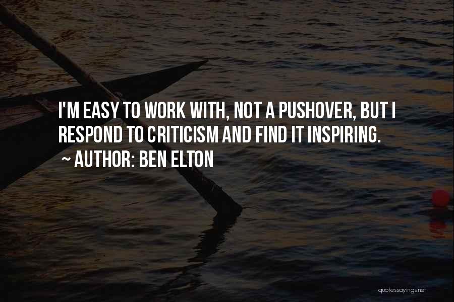 Easy Work Quotes By Ben Elton