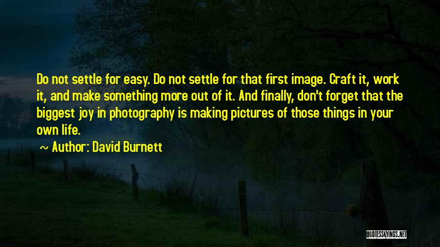 Easy Work Quotes By David Burnett