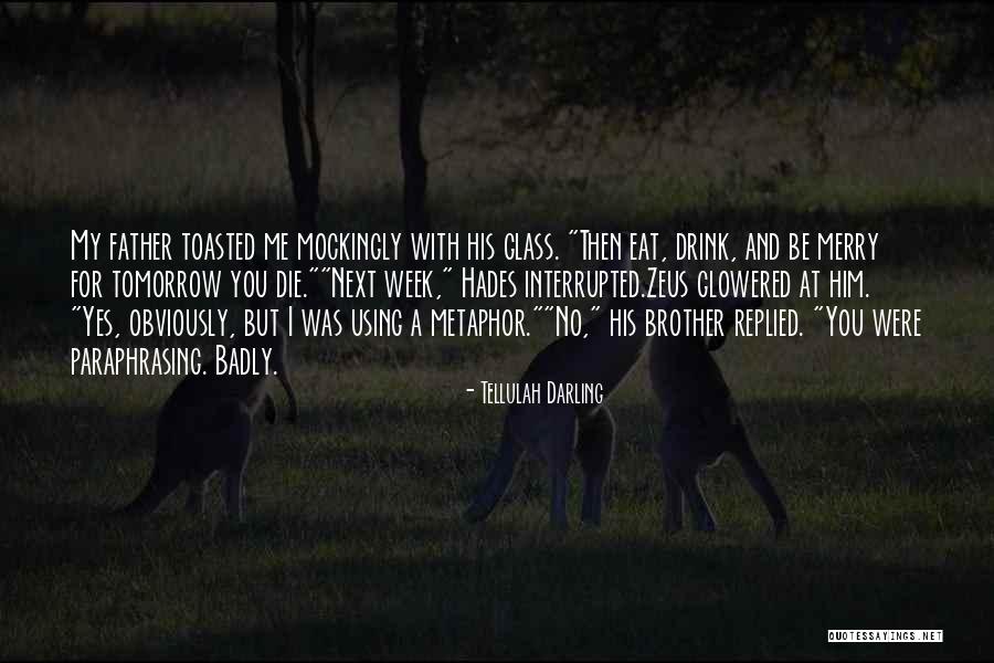 Eat And Be Merry Quotes By Tellulah Darling Eat And Be Merry Quotes By Tellulah Darling