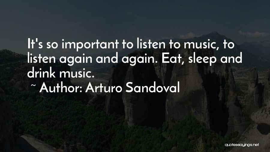 Eat And Sleep Quotes By Arturo Sandoval