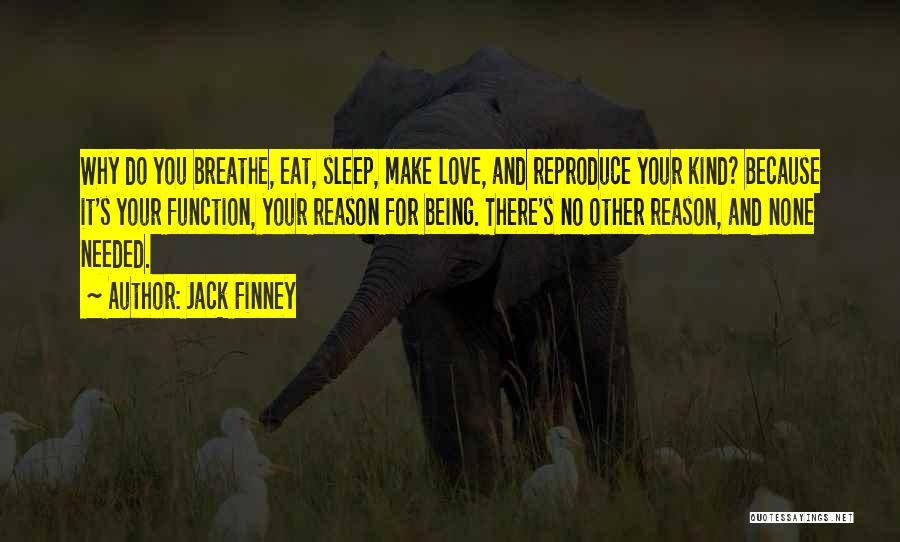 Eat And Sleep Quotes By Jack Finney