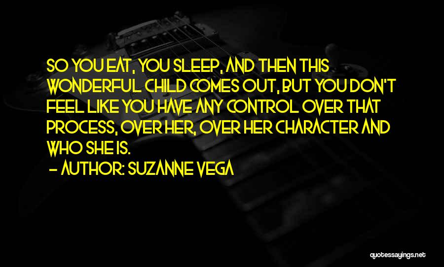 Eat And Sleep Quotes By Suzanne Vega