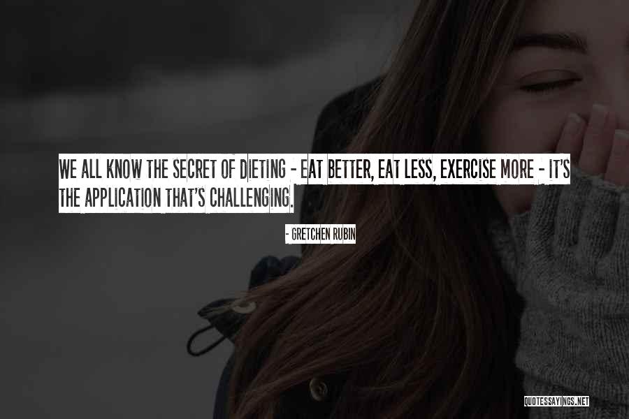 Eat Better Quotes By Gretchen Rubin Eat Better Quotes By Gretchen Rubin