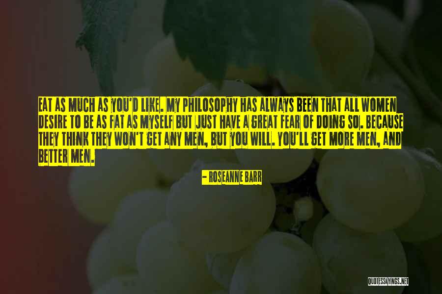 Eat Better Quotes By Roseanne Barr Eat Better Quotes By Roseanne Barr