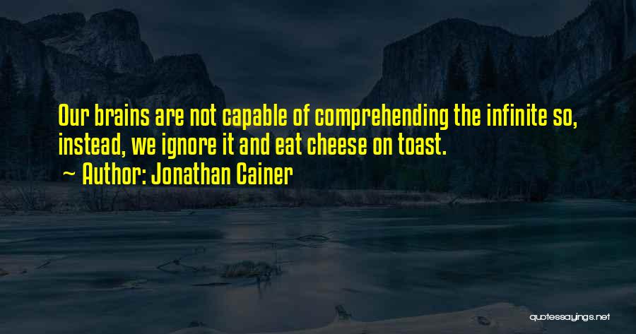 Eat Brains Quotes By Jonathan Cainer