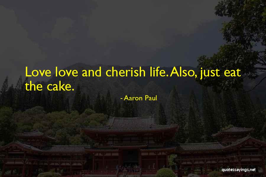 Eat Cake Quotes By Aaron Paul Eat Cake Quotes By Aaron Paul