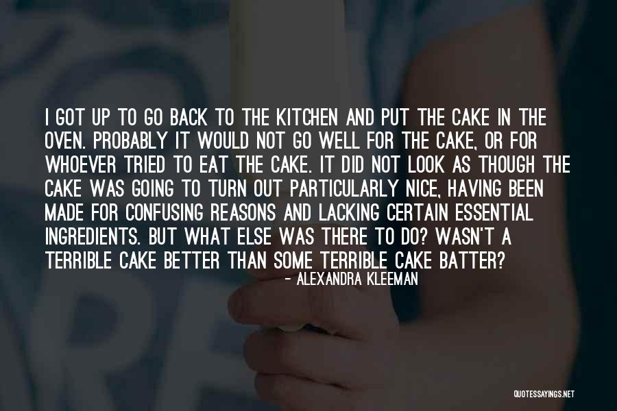 Eat Cake Quotes By Alexandra Kleeman Eat Cake Quotes By Alexandra Kleeman