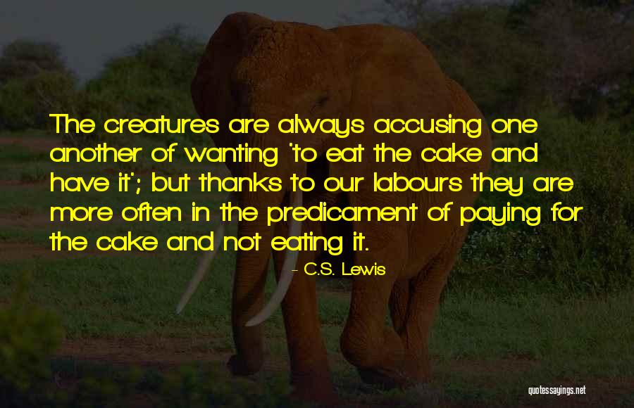 Eat Cake Quotes By C.S. Lewis Eat Cake Quotes By C.S. Lewis