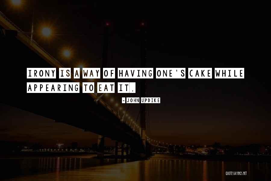 Eat Cake Quotes By John Updike Eat Cake Quotes By John Updike