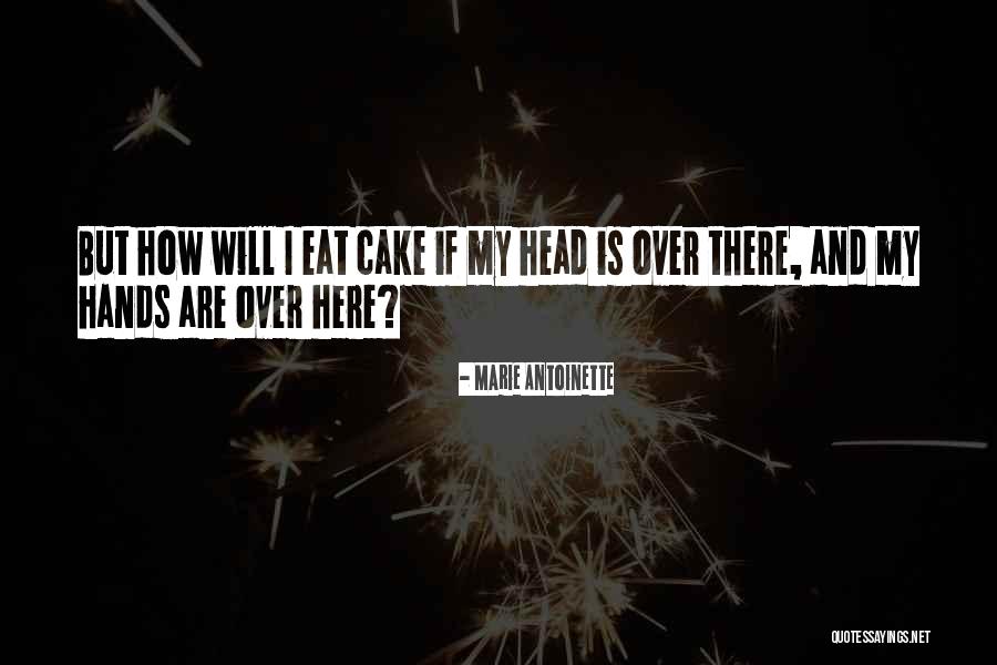 Eat Cake Quotes By Marie Antoinette Eat Cake Quotes By Marie Antoinette