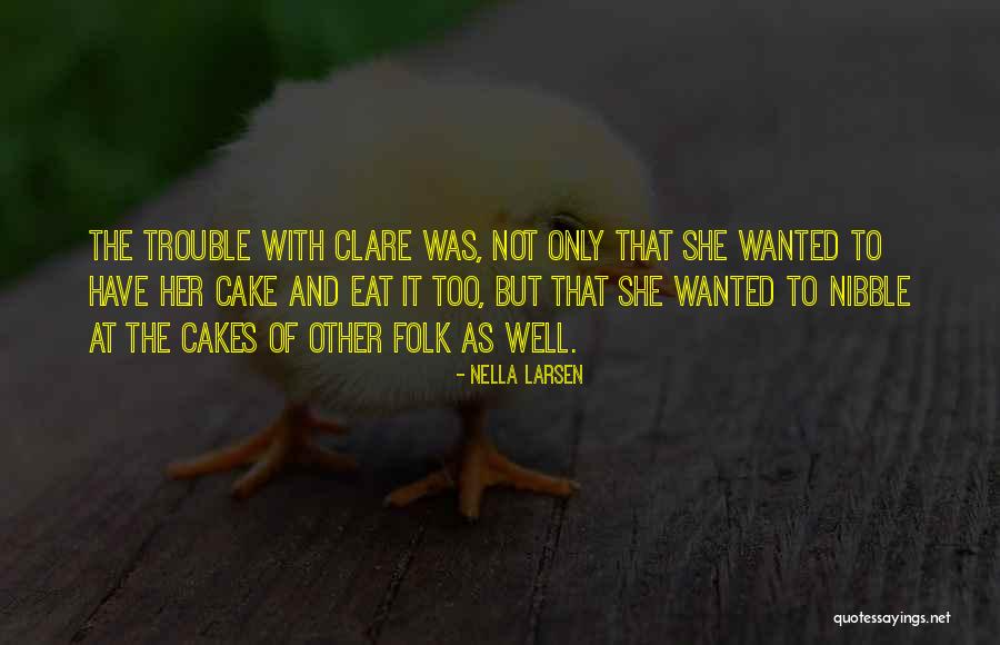 Eat Cake Quotes By Nella Larsen Eat Cake Quotes By Nella Larsen