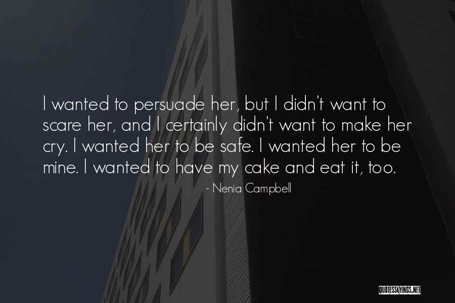 Eat Cake Quotes By Nenia Campbell Eat Cake Quotes By Nenia Campbell