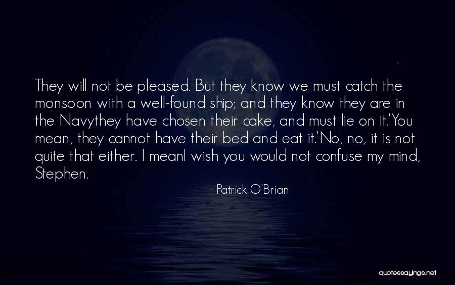 Eat Cake Quotes By Patrick O'Brian Eat Cake Quotes By Patrick O'Brian