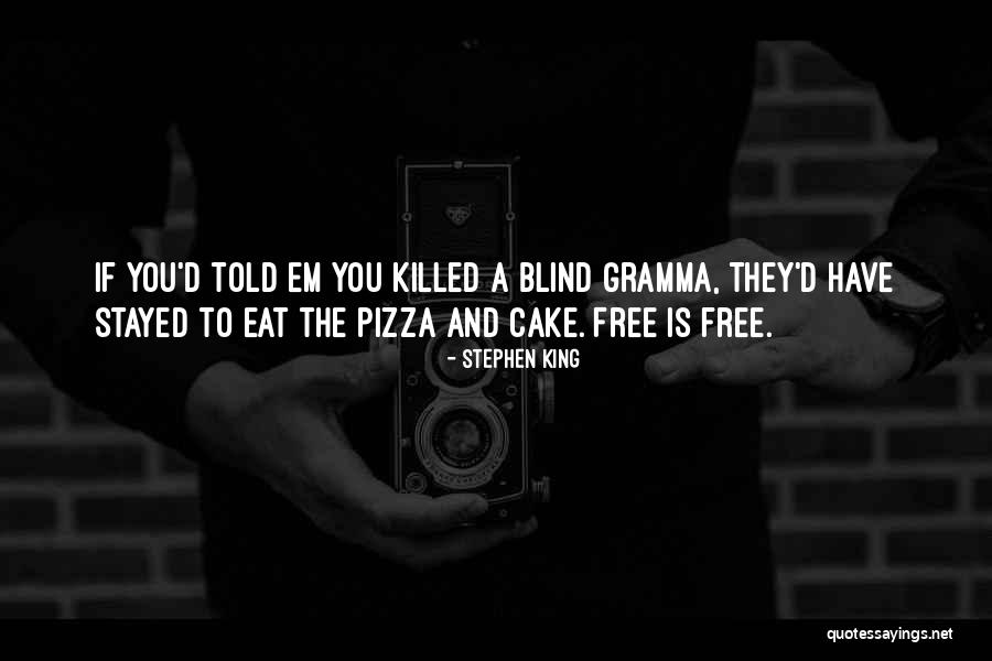 Eat Cake Quotes By Stephen King Eat Cake Quotes By Stephen King