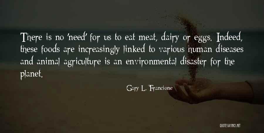 Eat Eggs Quotes By Gary L. Francione Eat Eggs Quotes By Gary L. Francione