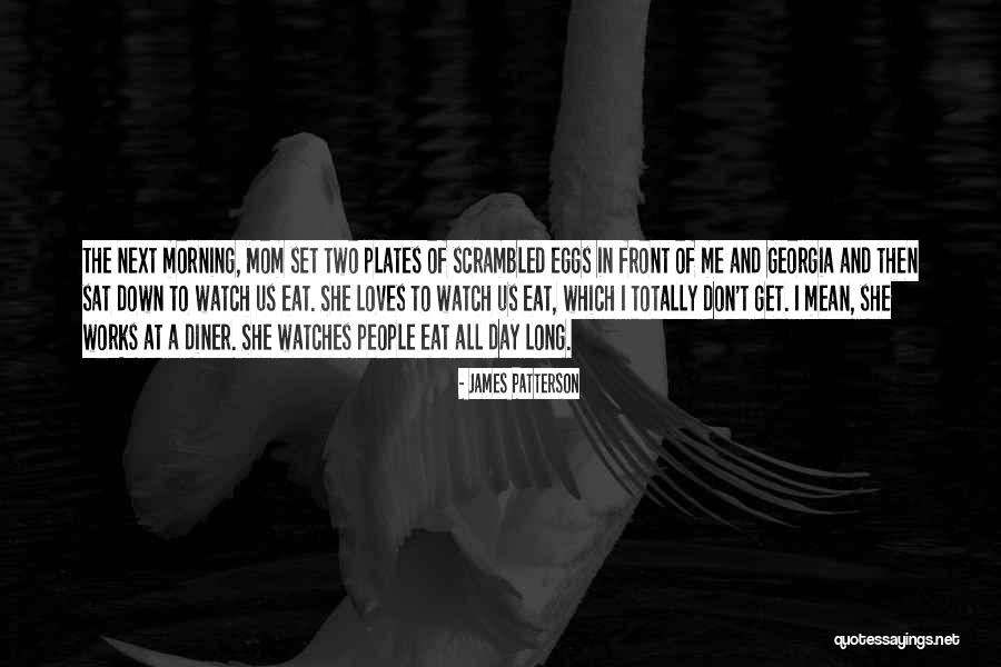 Eat Eggs Quotes By James Patterson Eat Eggs Quotes By James Patterson