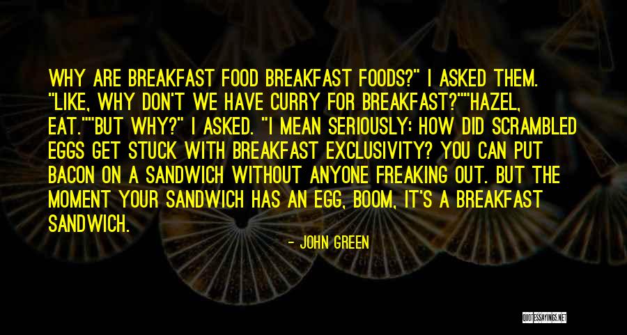 Eat Eggs Quotes By John Green Eat Eggs Quotes By John Green