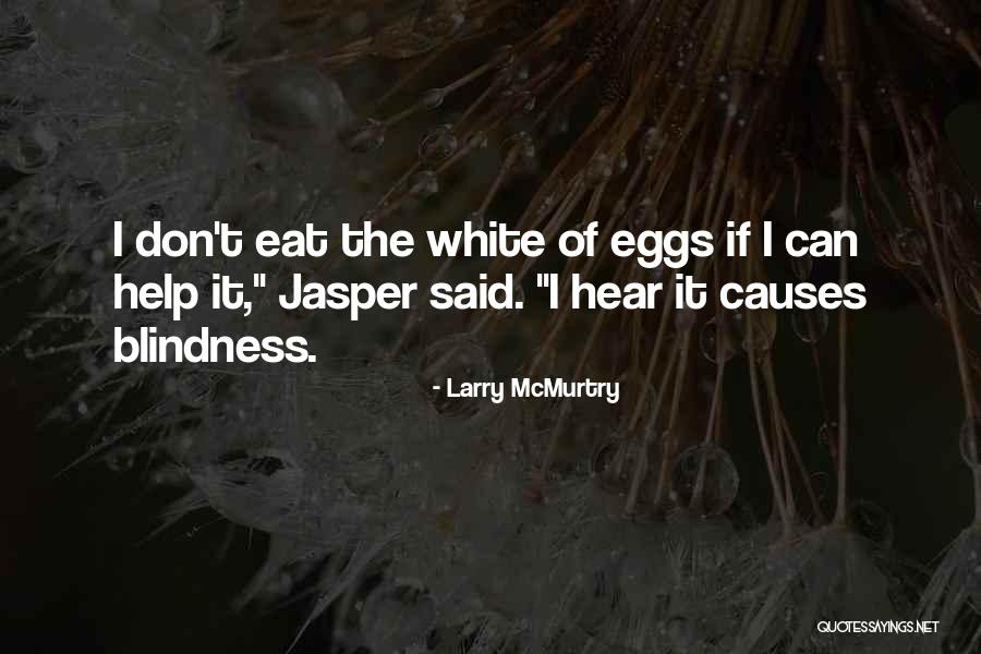 Eat Eggs Quotes By Larry McMurtry Eat Eggs Quotes By Larry McMurtry