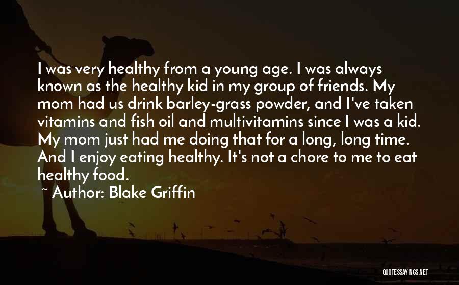 Eat Healthy Food Quotes By Blake Griffin