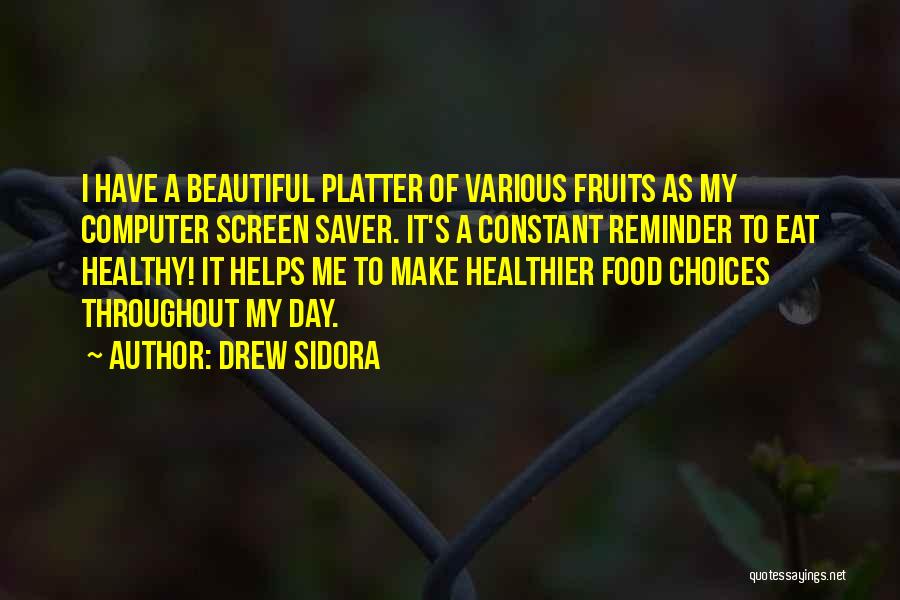 Eat Healthy Food Quotes By Drew Sidora