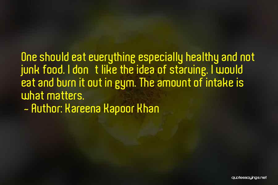 Eat Healthy Food Quotes By Kareena Kapoor Khan