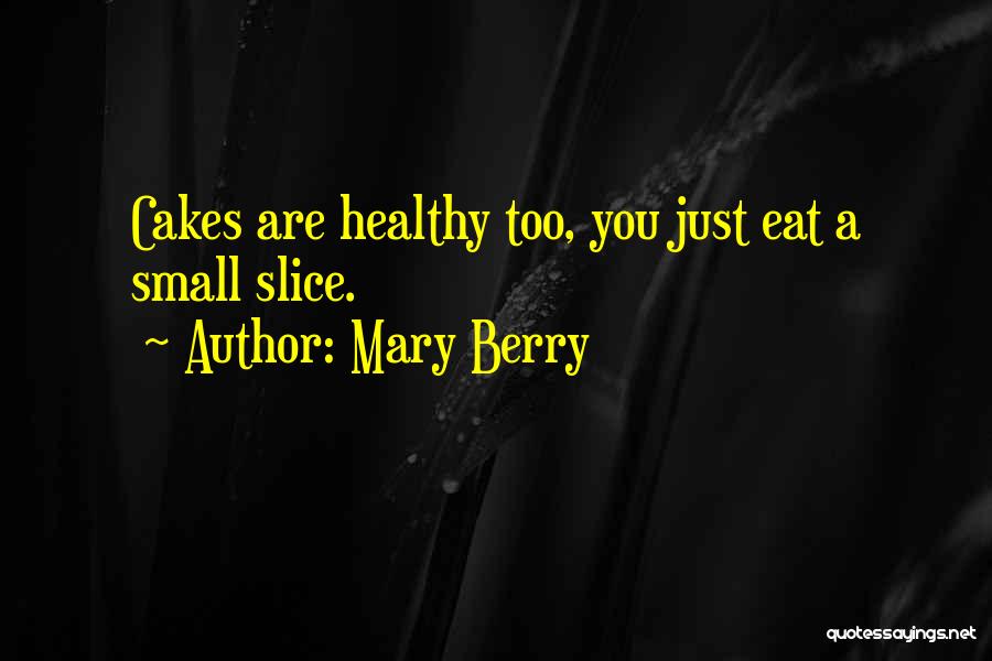 Eat Healthy Food Quotes By Mary Berry