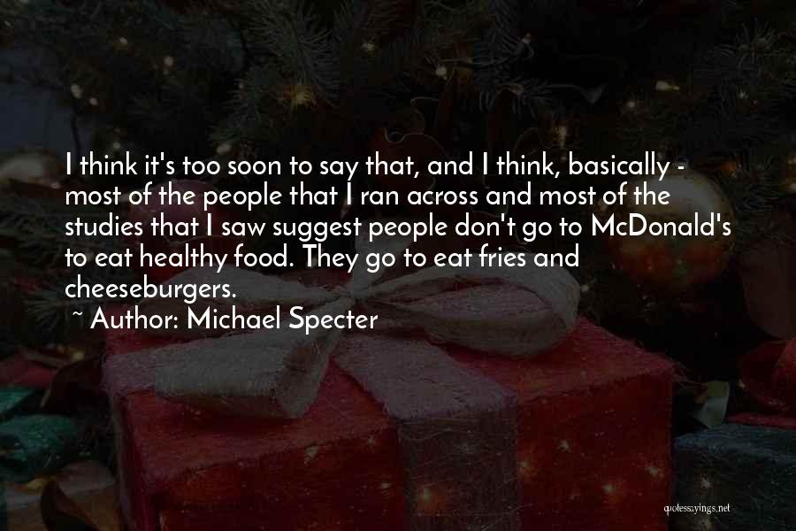 Eat Healthy Food Quotes By Michael Specter