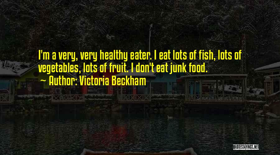 Eat Healthy Food Quotes By Victoria Beckham