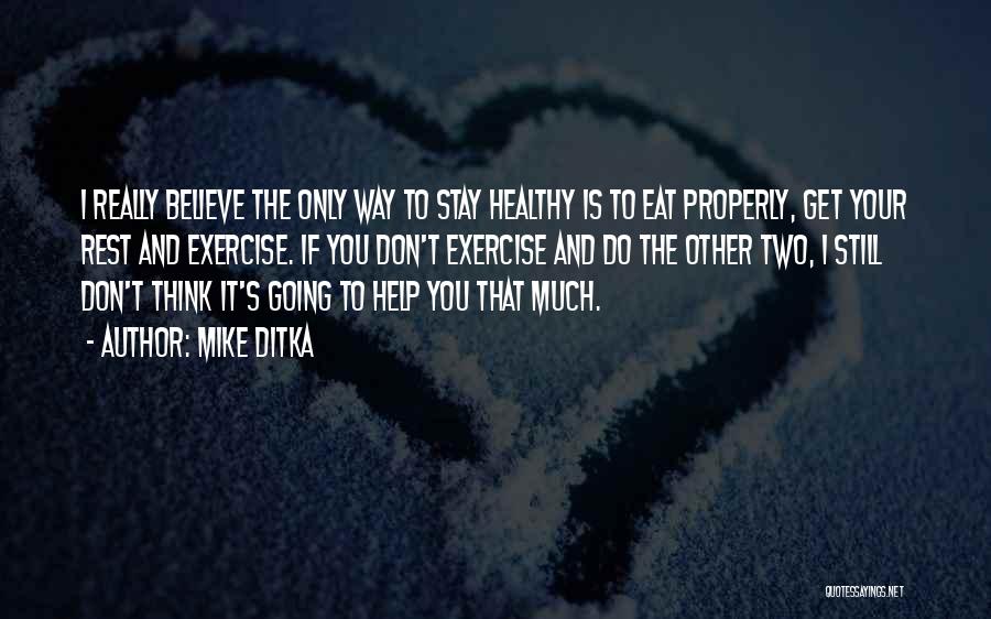 Eat Healthy Stay Healthy Quotes By Mike Ditka