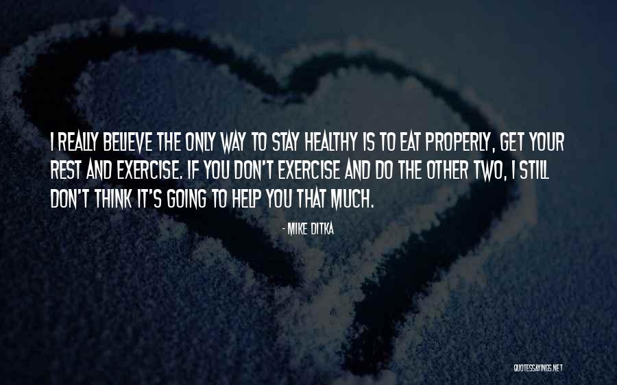 Eat Healthy Stay Healthy Quotes By Mike Ditka