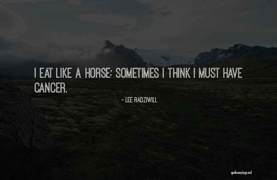 Eat Like A Horse Quotes By Lee Radziwill