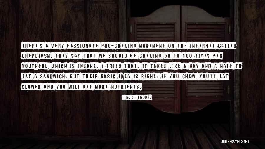 Eat Like Quotes By A. J. Jacobs Eat Like Quotes By A. J. Jacobs