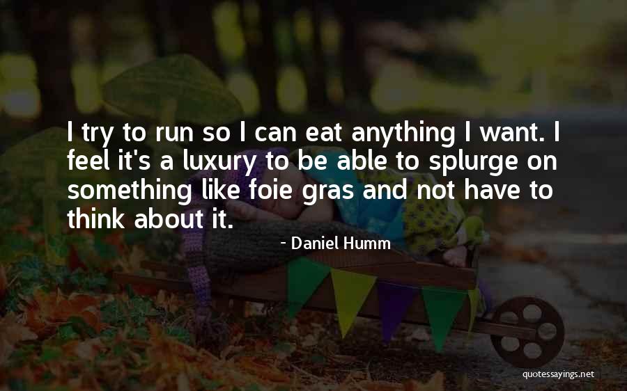 Eat Like Quotes By Daniel Humm Eat Like Quotes By Daniel Humm