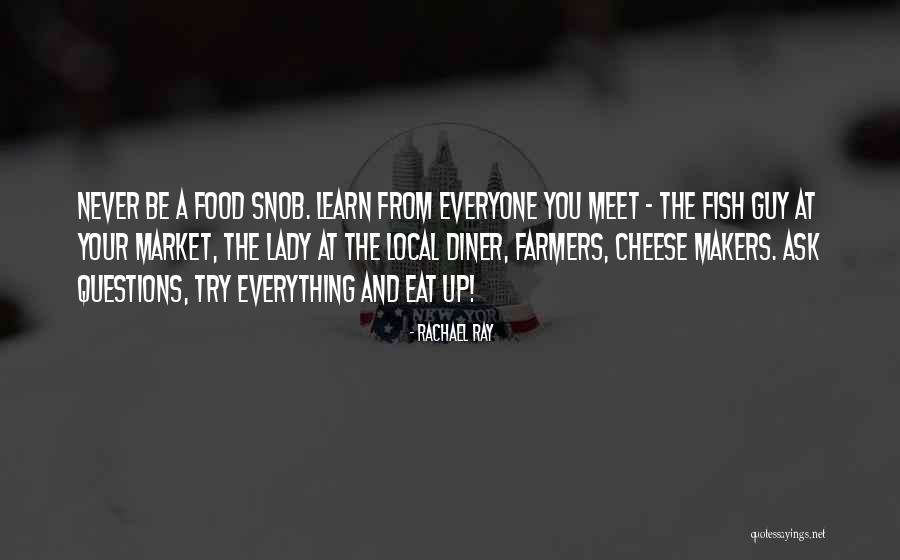 Eat Local Quotes By Rachael Ray Eat Local Quotes By Rachael Ray