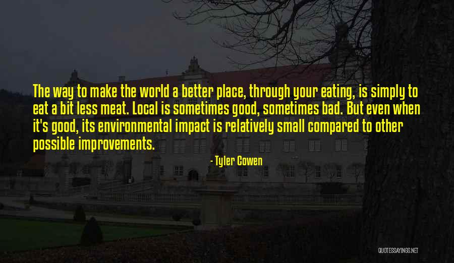 Eat Local Quotes By Tyler Cowen Eat Local Quotes By Tyler Cowen