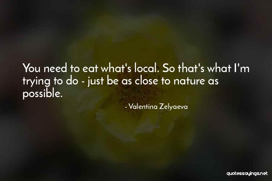 Eat Local Quotes By Valentina Zelyaeva Eat Local Quotes By Valentina Zelyaeva