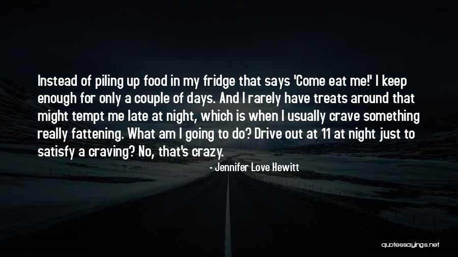 Eat Me Out Quotes By Jennifer Love Hewitt