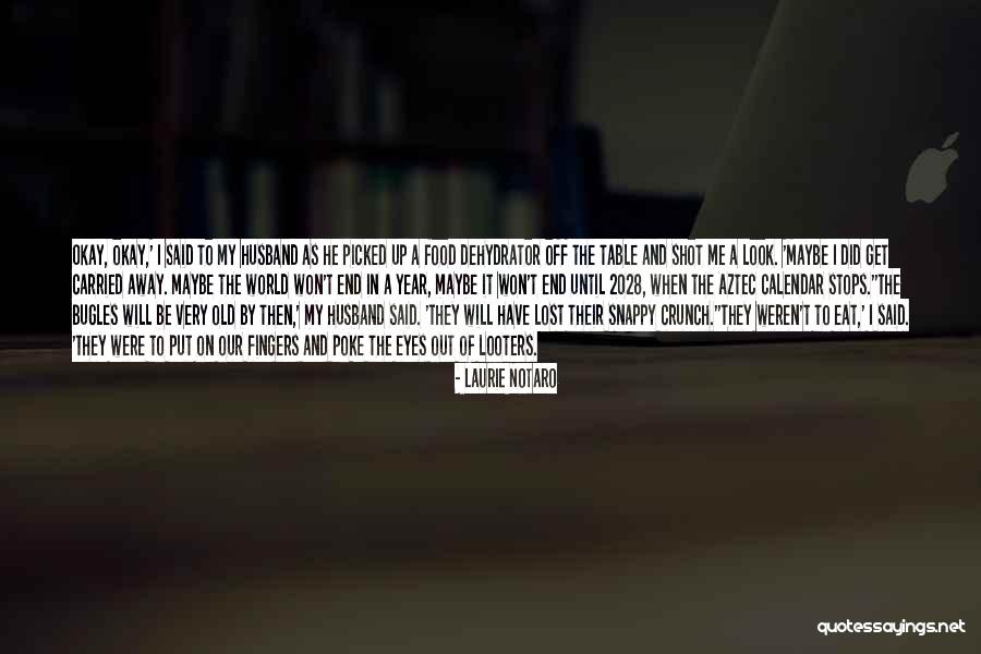 Eat Me Out Quotes By Laurie Notaro Eat Me Out Quotes By Laurie Notaro