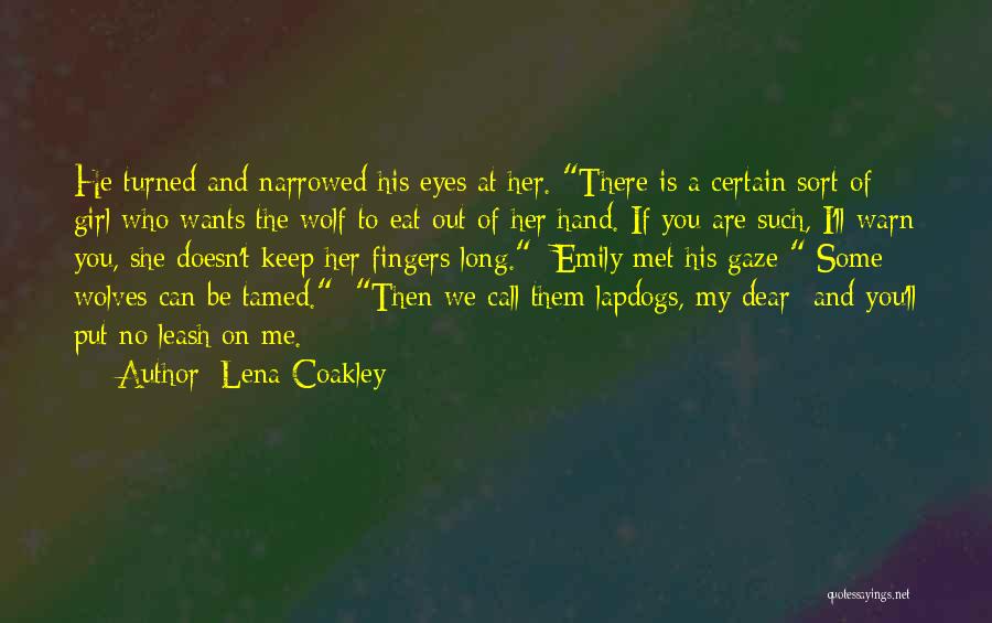 Eat Me Out Quotes By Lena Coakley