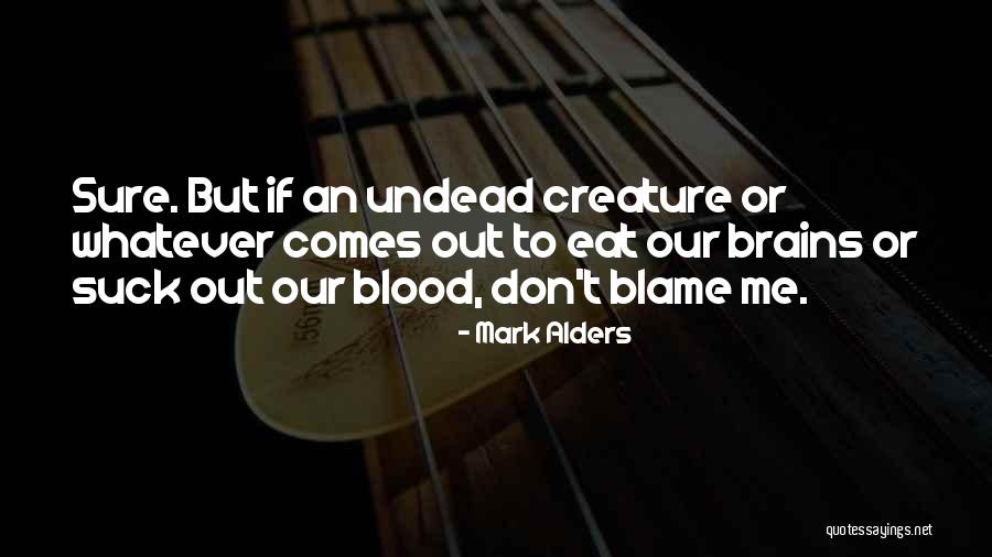 Eat Me Out Quotes By Mark Alders Eat Me Out Quotes By Mark Alders