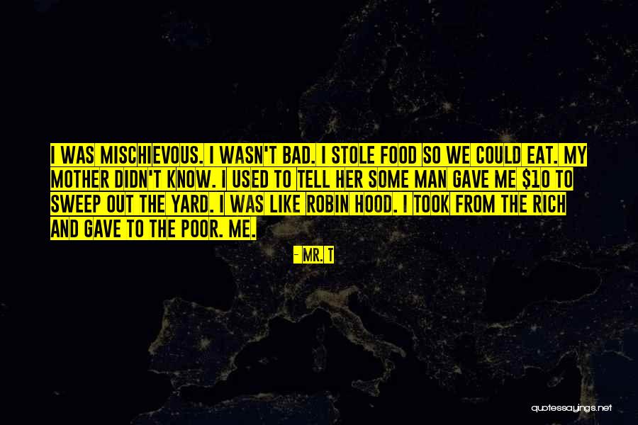 Eat Me Out Quotes By Mr. T Eat Me Out Quotes By Mr. T