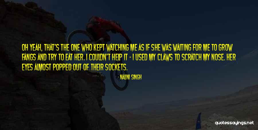 Eat Me Out Quotes By Nalini Singh Eat Me Out Quotes By Nalini Singh